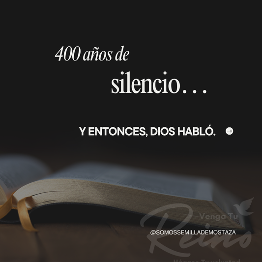 400 años de silencio... y entonces, Dios habló.