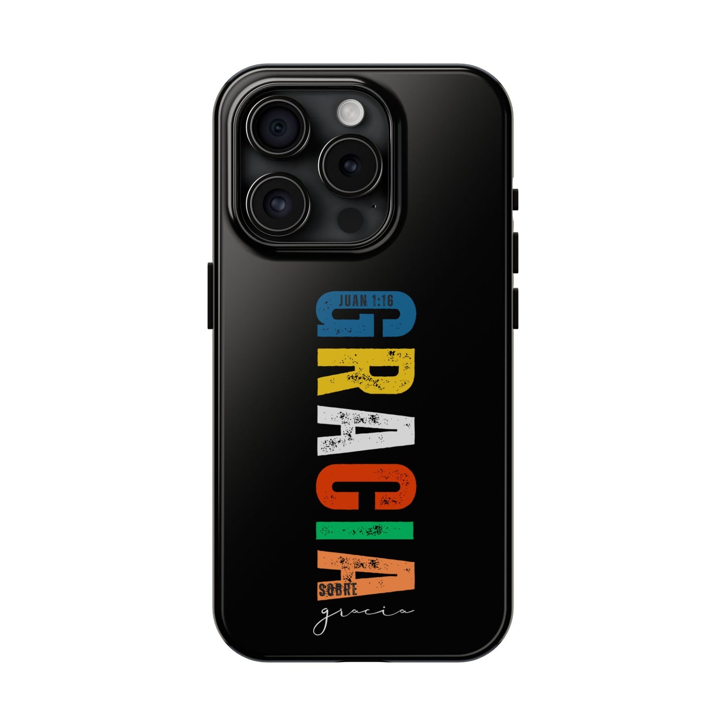 Black phone case with colorful 'GRACIA SOBRE gracia' and Juan 1:16 Christian verse.