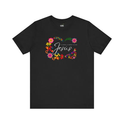 "Jesús es el Camino, la Verdad y la Vida" Mexican Floral T-shirt